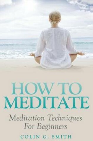 Cover of How To Meditate