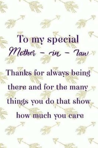 Cover of To My Special Mother In Law Thanks For Always Being There And For The Many Things You Do That Show How Much You Care