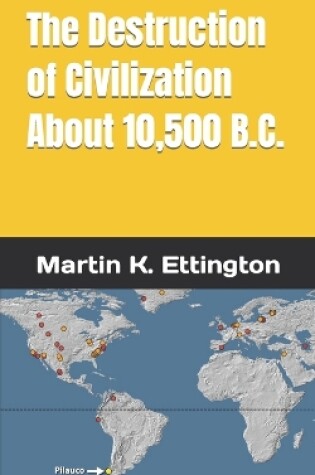 Cover of The Destruction of Civilization about 10,500 B.C.