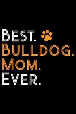Book cover for Best Bulldog Mom Ever