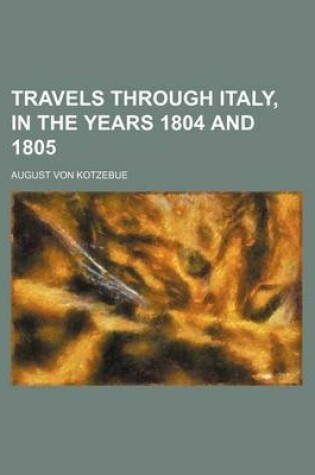 Cover of Travels Through Italy, in the Years 1804 and 1805
