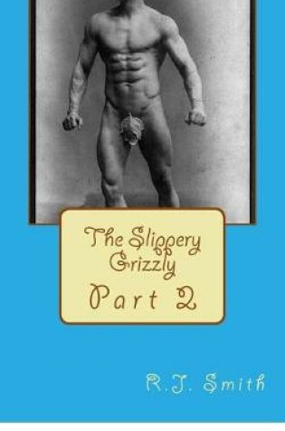 Cover of The Slippery Grizzly Part II