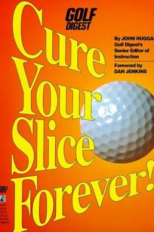 Cover of Cure Your Slice Forever!