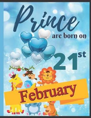 Book cover for Prince Are Born On 21th February Notebook Journal