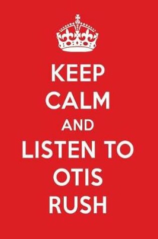 Cover of Keep Calm and Listen to Otis Rush