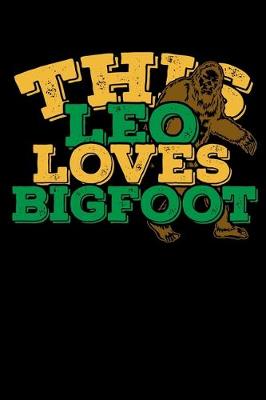 Book cover for This Leo Loves Bigfoot Notebook
