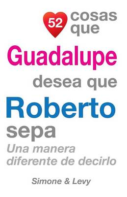 Book cover for 52 Cosas Que Guadalupe Desea Que Roberto Sepa