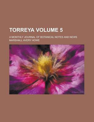 Book cover for Torreya; A Monthly Journal of Botanical Notes and News Volume 5