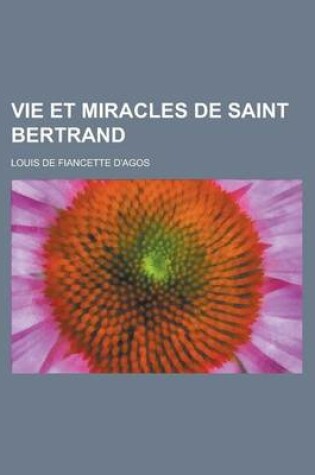 Cover of Vie Et Miracles de Saint Bertrand