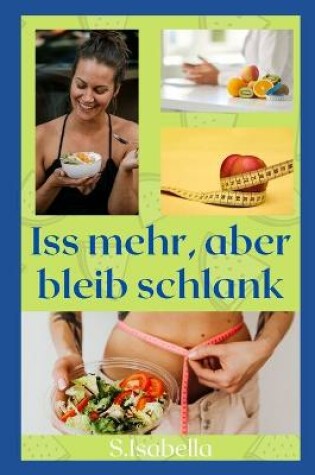 Cover of Iss mehr, aber bleib schlank