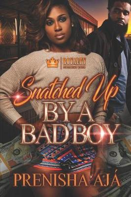 Book cover for Snatched Up By A Bad Boy