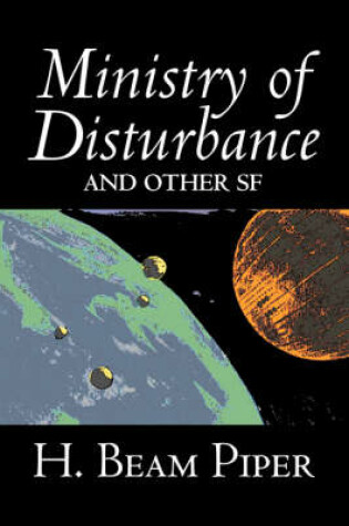 Cover of Ministry of Disturbance and Other Science Fiction by H. Beam Piper, Adventure