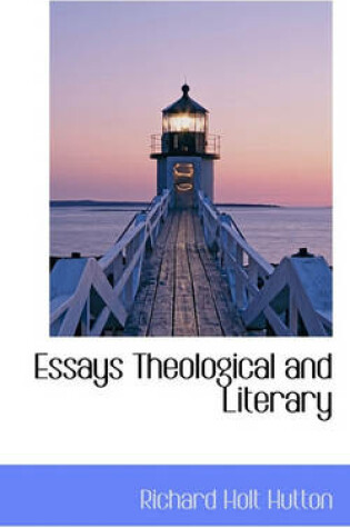 Cover of Essays Theological and Literary