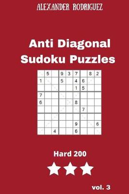 Book cover for Anti Diagonal Sudoku Puzzles - Hard 200 vol. 3