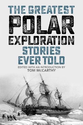 Book cover for The Greatest Polar Exploration Stories Ever Told
