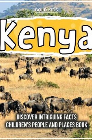 Cover of Kenya Discover Intriguing Facts Children's People And Places Book