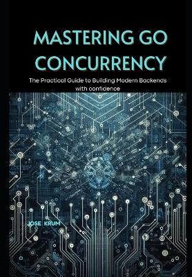 Book cover for Mastering Go Concurrency