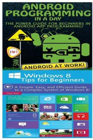 Cover of Android Programming in a Day! & Windows 8 Tips for Beginners