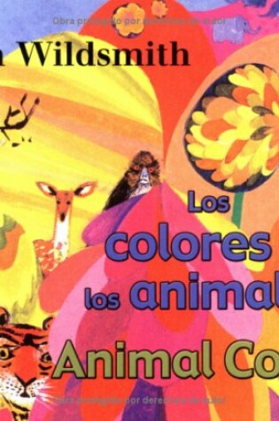 Cover of Los Colores de los Animales/Animal Colors