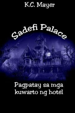 Cover of Sadefi Palace Pagpatay Sa MGA Kuwarto Ng Hotel