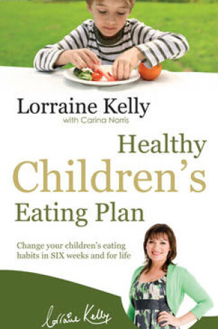 Cover of Lorraine Kelly's Healthy Children's Eating Plan