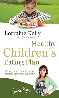 Book cover for Lorraine Kelly's Healthy Children's Eating Plan