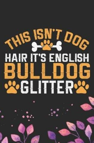 Cover of This Isn't Dog Hair It's English Bulldog Glitter