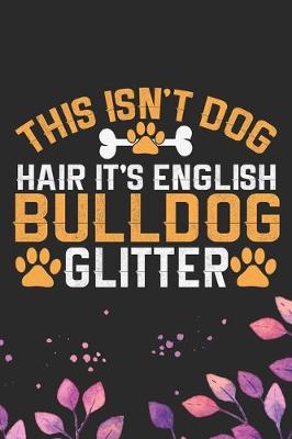 Book cover for This Isn't Dog Hair It's English Bulldog Glitter