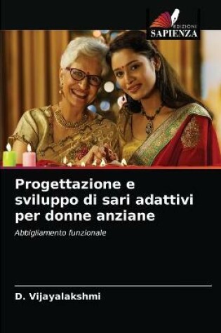 Cover of Progettazione e sviluppo di sari adattivi per donne anziane