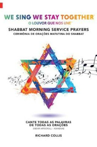 Cover of We Sing We Stay Together: Shabbat Morning Service Prayers (PORTUGUESE BRA)