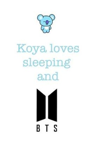 Cover of Koya loves sleeping and BTS.