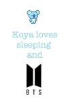 Book cover for Koya loves sleeping and BTS.