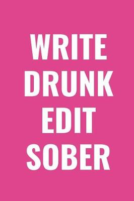 Book cover for Write Drunk Edit Sober