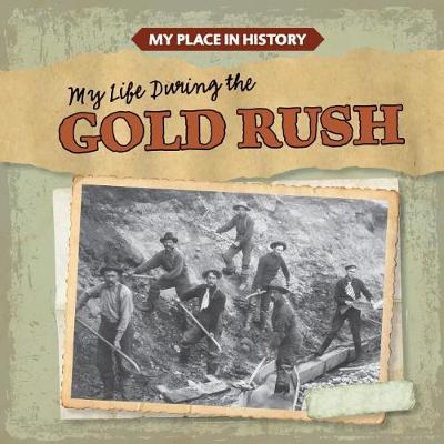 Cover of My Life During the Gold Rush