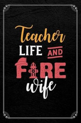 Cover of Teacher Life And Fire Wife