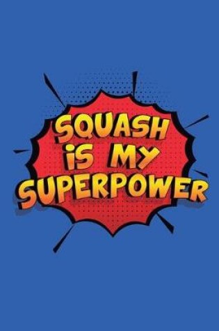 Cover of Squash Is My Superpower