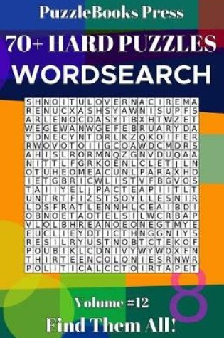 Cover of PuzzleBooks Press Wordsearch 70+ Hard Puzzles Volume 12