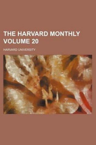 Cover of The Harvard Monthly Volume 20