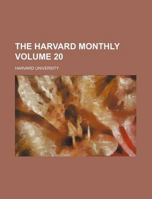 Book cover for The Harvard Monthly Volume 20