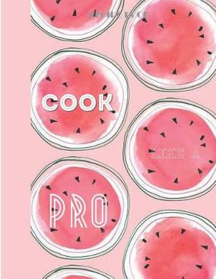 Book cover for COOK LIKE A PRO - Recipe Book