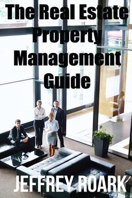 Book cover for The Real Estate Property Management Guide