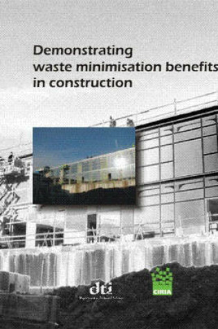 Cover of Demonstrating Waste Minimisation Benefits in Construction