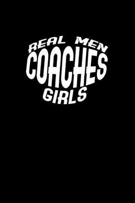 Book cover for Real Men Coaches Girls