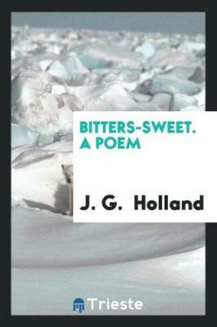 Cover of Bitters-Sweet. a Poem