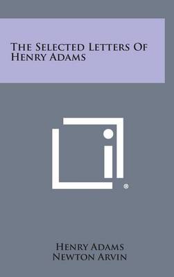 Book cover for The Selected Letters of Henry Adams