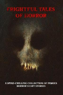 Book cover for Frightful Tales of Horror