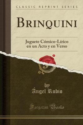 Book cover for Brinquini: Juguete Cómico-Lírico en un Acto y en Verso (Classic Reprint)