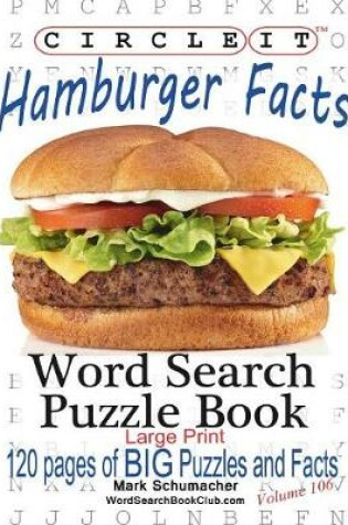 Cover of Circle It, Hamburger Facts, Large Print, Word Search, Puzzle Book