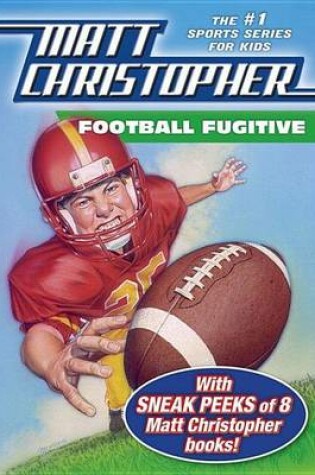 Cover of Football Fugitive with Sneak Peeks of 8 Matt Christopher Books