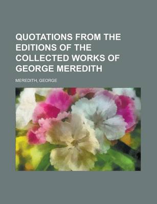 Book cover for Quotations from the Editions of the Collected Works of George Meredith